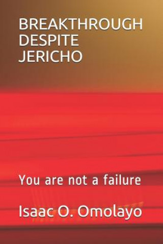 Knjiga Breakthrough Despite Jericho Isaac O Omolayo