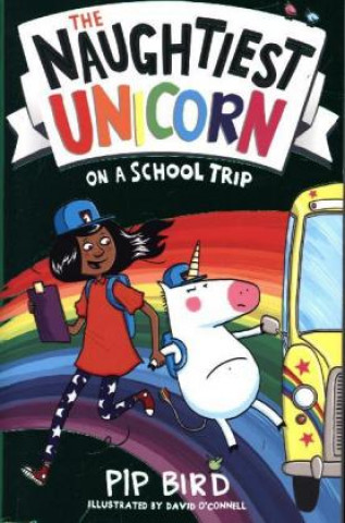 Kniha Naughtiest Unicorn on a School Trip Pip Bird