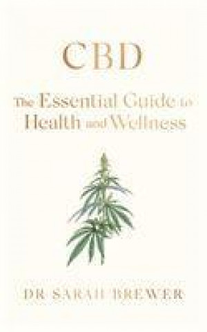 Kniha CBD: The Essential Guide to Health and Wellness SARAH BREWER