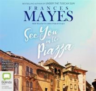 Hanganyagok See You in the Piazza Frances Mayes