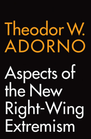 Könyv Aspects of the New Right-Wing Extremism Theodor W. Adorno