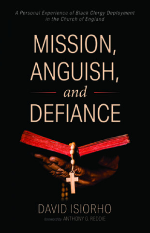 Book Mission, Anguish, and Defiance David Isiorho