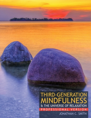Knjiga Third-Generation Mindfulness and The Universe of Relaxation: Professional Version Smith