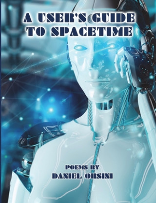 Kniha A User's Guide to Spacetime Daniel Orsini