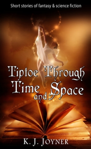 Book Tiptoe Through Time and Space K. J. Joyner