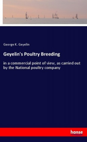 Książka Geyelin's Poultry Breeding George K. Geyelin