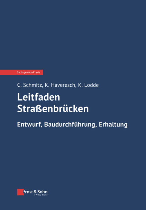 Buch Leitfaden Stra enbrucken - 2e Entwurf, Baudurchfuhrung,  Erhaltung Christoph Schmitz