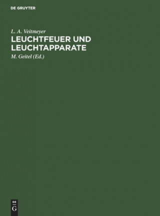 Buch Leuchtfeuer Und Leuchtapparate L. A. M. Veitmeyer Geitel