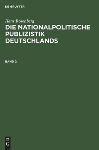 Carte Hans Rosenberg: Die Nationalpolitische Publizistik Deutschlands. Band 2 
