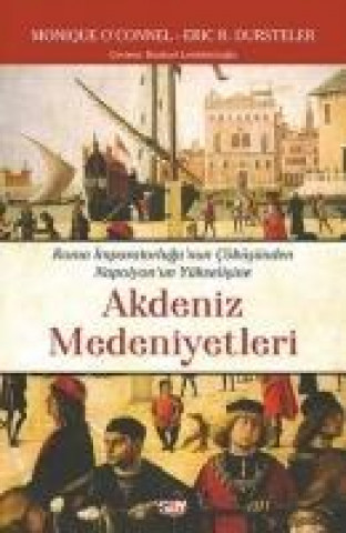 Buch Akdeniz Medeniyetleri Roma Imparatorlugunun CökusundenNapolyonun Yukselisine Monique O Connell