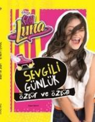 Knjiga Sevgili Günlük - Disney Soy Luna Özgür ve Özgün 