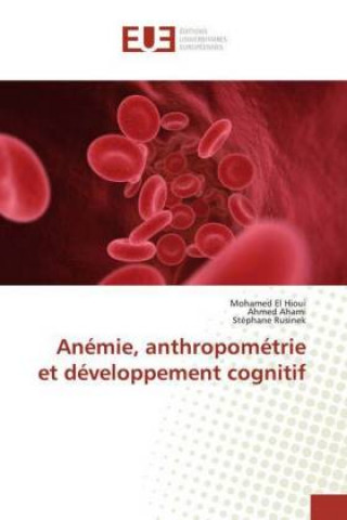 Książka Anémie, anthropométrie et développement cognitif Ahmed Ahami