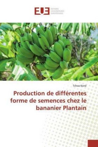 Buch Production de différentes forme de semences chez le bananier Plantain Tchoa Koné