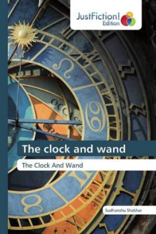 Knjiga The clock and wand Sudhanshu Shekhar