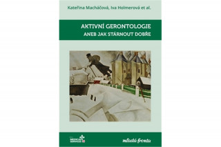 Könyv Aktivní gerontologie Holmerová Iva et. al