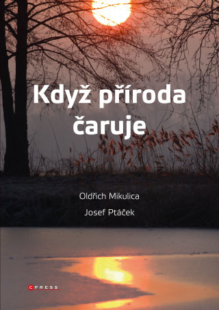 Kniha Když příroda čaruje Oldřich Mikulica