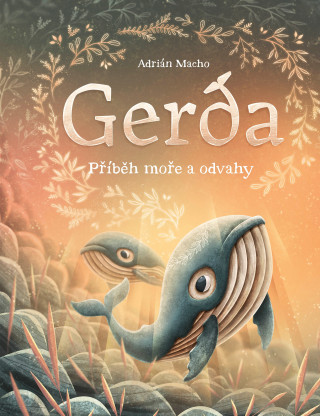 Kniha Gerda Příběh moře a odvahy Adrián  Macho