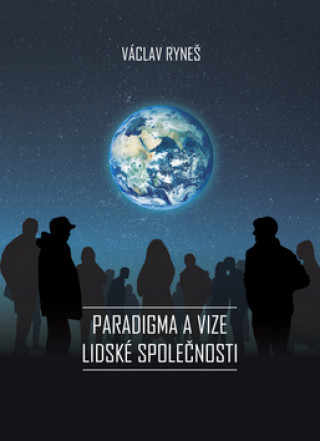 Buch Paradigma a vize lidské společnosti Václav Ryneš