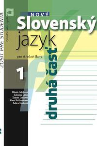 Książka Nový Slovenský jazyk pre stredné školy 1 - Zošit pre študenta 2. časť Milada Caltíková