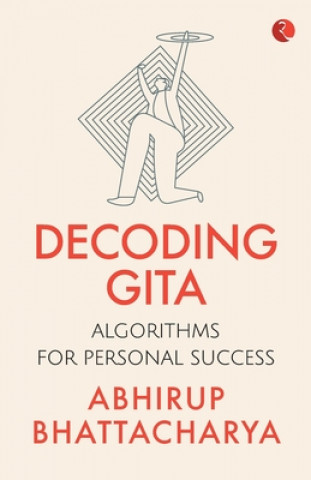 Βιβλίο Decoding Gita A BHATTACHARYA