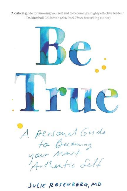 Carte Be True: A Personal Guide to Becoming Your Most Authentic Self 