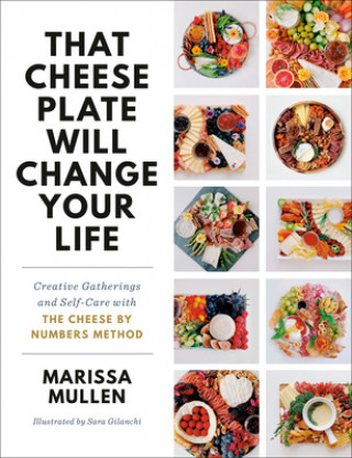 Książka That Cheese Plate Will Change Your Life Sara Gilanchi