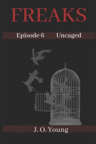 Knjiga Freaks Episode 6 Uncaged J O Young