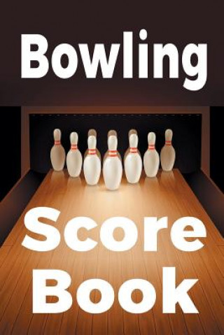 Carte Bowling Score Book: A 6" x 9" Score Book With 97 Sheets of Game Record Keeping Strikes, Spares and Frames for Coaches, Bowling Leagues or Best Game Score Book Publishers