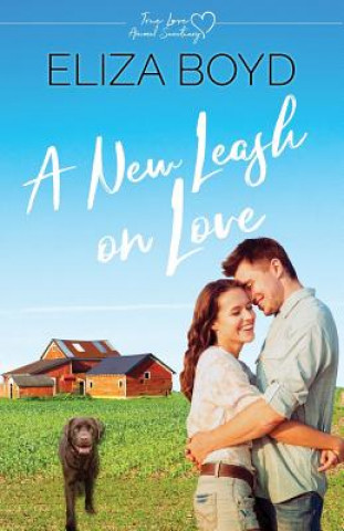 Carte A New Leash on Love: A Clean Small Town Romance Eliza Boyd