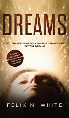 Knjiga Dreams Felix M. White