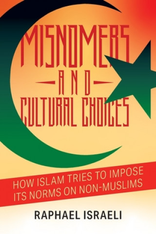 Knjiga Misnomers and Cultural Choices Raphael Israeli