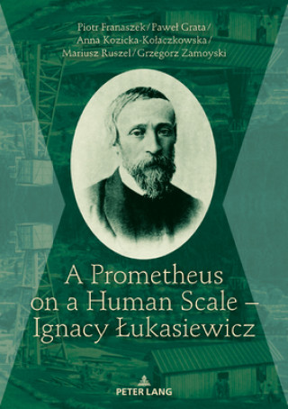 Książka Prometheus on a Human Scale - Ignacy Lukasiewicz Piotr Franaszek