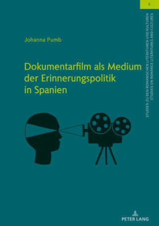 Kniha Dokumentarfilm ALS Medium Der Erinnerungspolitik in Spanien Johanna Pumb