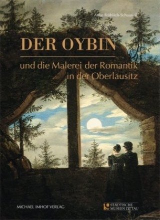 Kniha Der Oybin und die Malerei der Romantik in der Oberlausitz Peter Knüvener