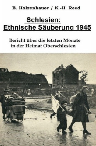 Carte Schlesien: Ethnische Säuberung 1945 Elisabeth Holzenhauer