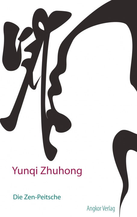 Kniha Die Zen-Peitsche Yunqi Zhuhong