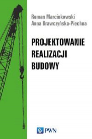 Knjiga Projektowanie realizacji budowy Marcinkowski Roman