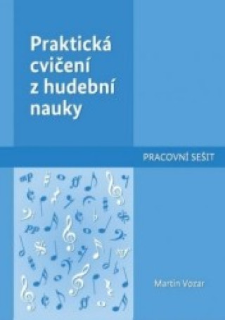 Kniha Praktická cvičení z hudební nauky Martin Vozár
