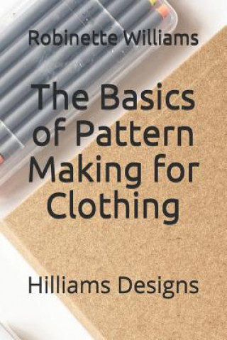 Buch The Basics of Pattern Making for Clothing: Hilliams Designs Robinette Williams