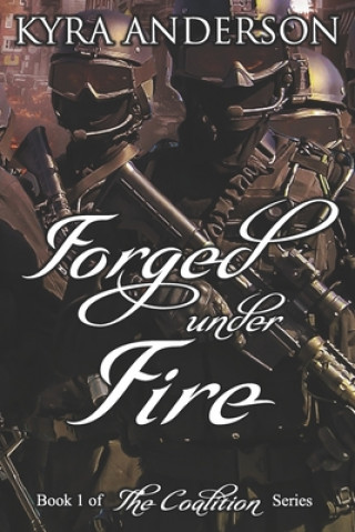 Knjiga Forged Under Fire Kyra Anderson