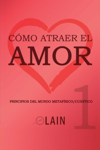 Carte Cómo atraer el Amor 1 Lain Garcia Calvo