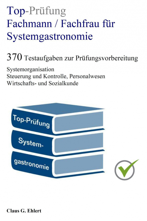 Carte Top-Prüfung Fachmann / Fachfrau für Systemgastronomie - 370 Aufgaben für die Abschlussprüfung 