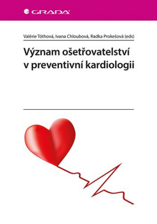 Knjiga Význam ošetřovatelství v preventivní kardiologii Věra Adámková