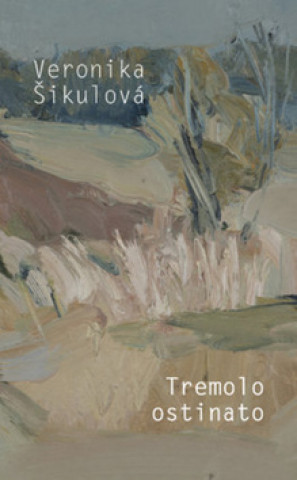 Könyv Tremolo ostinato Veronika Šikulová