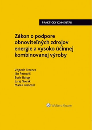 Kniha Zákon o podpore obnoviteľných zdrojov energie a vysoko účinnej kombin. výroby Vojtech Ferencz