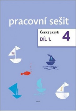 Kniha Český jazyk 4. ročník pracovní sešit 1. díl Zdeněk Topil