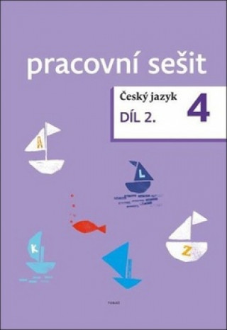 Carte Český jazyk 4. ročník pracovní sešit 2. díl Zdeněk Topil