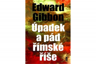 Kniha Úpadek a pád Římské říše Edward Gibbon