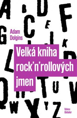 Book Velká kniha rock'n'rollových jmen Adam Dolgins