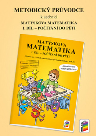 Könyv Metodický průvodce Matýskova matematika 1. díl 